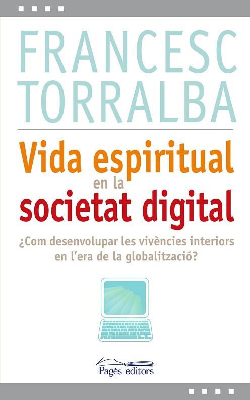 VIDA ESPIRITUAL EN LA SOCIETAT DIGITAL | 9788499751993 | TORRALBA, FRANCESC | Llibreria Drac - Llibreria d'Olot | Comprar llibres en català i castellà online