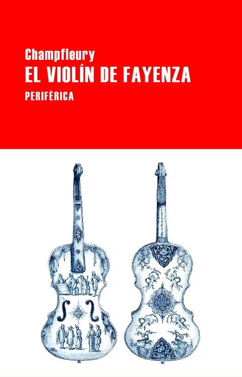 VIOLÍN DE FAYENZA, EL | 9788418838583 | CHAMPFLEURY | Llibreria Drac - Llibreria d'Olot | Comprar llibres en català i castellà online