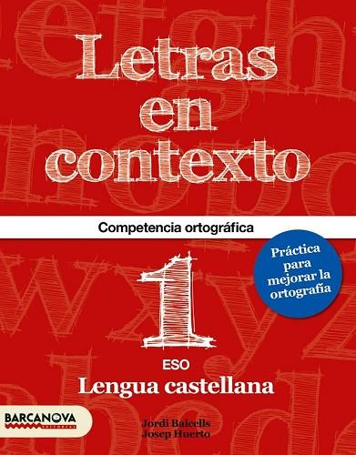 LETRAS EN CONTEXTO. CUADERNO ORTOGRAFÍA 1º ESO | 9788448936617 | BALCELLS, JORDI; HUERTO, JOSEP | Llibreria Drac - Llibreria d'Olot | Comprar llibres en català i castellà online