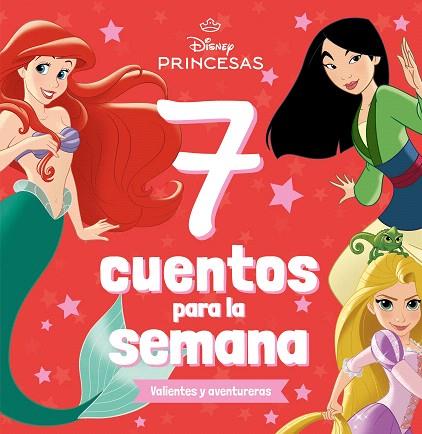 PRINCESAS. 7 CUENTOS PARA LA SEMANA. VALIENTES Y AVENTURERAS | 9788410029361 | DISNEY | Llibreria Drac - Llibreria d'Olot | Comprar llibres en català i castellà online