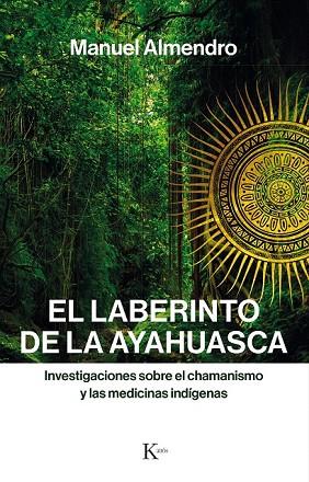 LABERINTO DE LA AYAHUASCA, EL | 9788499886312 | ALMENDRO, MANUEL | Llibreria Drac - Llibreria d'Olot | Comprar llibres en català i castellà online