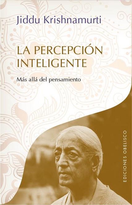 PERCEPCIÓN INTELIGENTE, LA | 9788415968801 | KRISHNAMURTI, JIDDU | Llibreria Drac - Llibreria d'Olot | Comprar llibres en català i castellà online