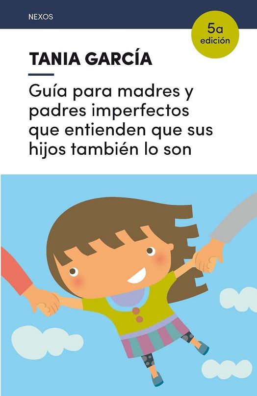 GUÍA PARA MADRES Y PADRES IMPERFECTOS QUE ENTIENDEN QUE SUS HIJOS TAMBIÉN LO SON | 9788416918225 | GARCÍA-CARO, TANIA | Llibreria Drac - Librería de Olot | Comprar libros en catalán y castellano online