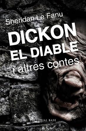 DICKON EL DIABLE I ALTRES CONTES | 9788415711674 | LE FANU, SHERIDAN | Llibreria Drac - Llibreria d'Olot | Comprar llibres en català i castellà online