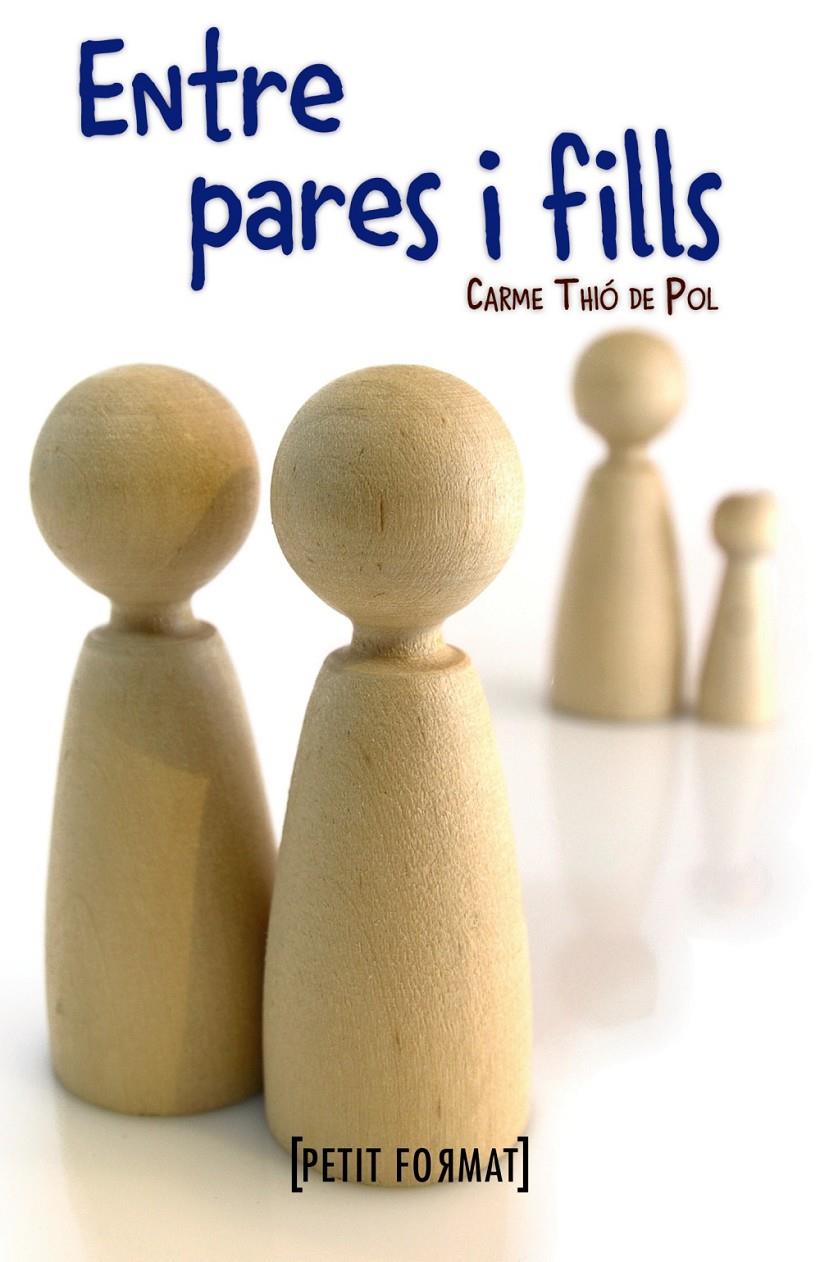 ENTRE PARES I FILLS | 9788448931520 | THIO DE POL, CARME | Llibreria Drac - Librería de Olot | Comprar libros en catalán y castellano online