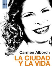 CIUDAD Y LA VIDA, LA | 9788498676556 | ALBORCH, CARMEN | Llibreria Drac - Librería de Olot | Comprar libros en catalán y castellano online