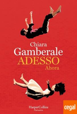 ADESSO (AHORA) | 9788491390411 | GAMBERALE, CHIARA | Llibreria Drac - Llibreria d'Olot | Comprar llibres en català i castellà online