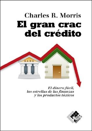 GRAN CRAC DEL CREDITO, EL | 9788493622640 | MORRIS, CHARLES R. | Llibreria Drac - Librería de Olot | Comprar libros en catalán y castellano online