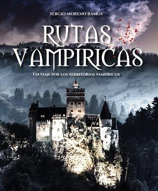 RUTAS VAMPÍRICAS | 9788491587750 | MORENO, SERGIO | Llibreria Drac - Llibreria d'Olot | Comprar llibres en català i castellà online