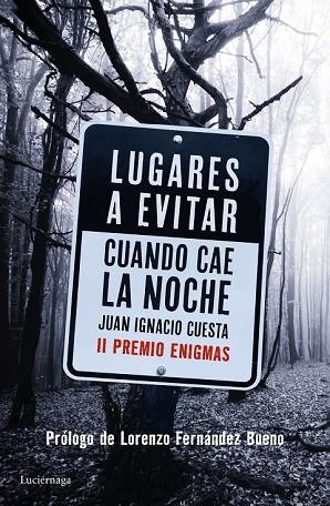 LUGARES A EVITAR CUANDO CAE LA NOCHE | 9788416694402 | CUESTA, JUAN IGNACIO | Llibreria Drac - Llibreria d'Olot | Comprar llibres en català i castellà online