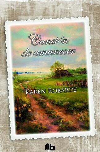 CANCIÓN DE AMANECER | 9788490700327 | ROBARDS, KAREN | Llibreria Drac - Librería de Olot | Comprar libros en catalán y castellano online