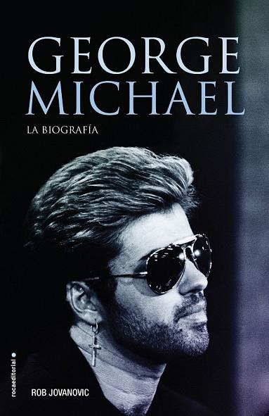 GEORGE MICHAEL. LA BIOGRAFÍA | 9788416867547 | JOVANOVIC, ROB | Llibreria Drac - Llibreria d'Olot | Comprar llibres en català i castellà online