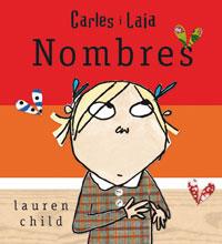 NOMBRES. CARLES I LAIA | 9788479016715 | CHILD, LAUREN | Llibreria Drac - Librería de Olot | Comprar libros en catalán y castellano online