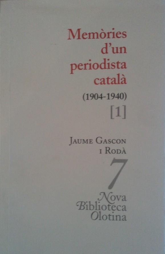 MEMORIES D'UN PERIODISTA CATALA (1904-1940) VOL.1 | 9788493262471 | GASCON, JAUME | Llibreria Drac - Librería de Olot | Comprar libros en catalán y castellano online