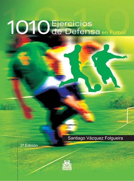 1010 EJERCICIOS DE DEFENSA EN FUTBOL | 9788480192323 | VAZQUEZ FOLGUEIRA, SANTIAGO | Llibreria Drac - Llibreria d'Olot | Comprar llibres en català i castellà online