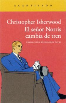 SEÑOR NORRIS CAMBIA DE TREN, EL | 9788416011773 | ISHERWOOD, CHRISTOPHER | Llibreria Drac - Librería de Olot | Comprar libros en catalán y castellano online