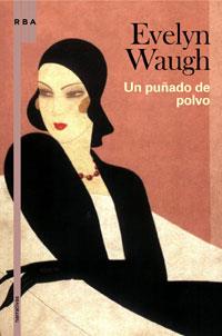 PUÑADO DE POLVO, UN | 9788498675276 | WAUGH, EVELYN | Llibreria Drac - Llibreria d'Olot | Comprar llibres en català i castellà online