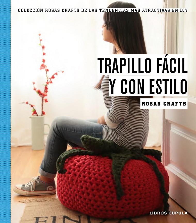 TRAPILLO FÁCIL Y CON ESTILO | 9788448020194 | ROSAS CRAFTS | Llibreria Drac - Librería de Olot | Comprar libros en catalán y castellano online