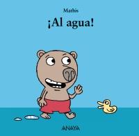 AL AGUA! | 9788467829051 | MATHIS | Llibreria Drac - Librería de Olot | Comprar libros en catalán y castellano online