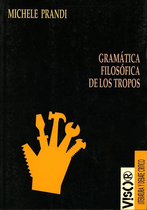 GRAMATICA FILOSOFICA DE LOS TROPOS | 9788477747192 | PRANDI, MICHELE | Llibreria Drac - Llibreria d'Olot | Comprar llibres en català i castellà online