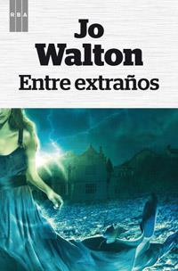 ENTRE EXTRAÑOS | 9788490063965 | WALTON , JO | Llibreria Drac - Librería de Olot | Comprar libros en catalán y castellano online