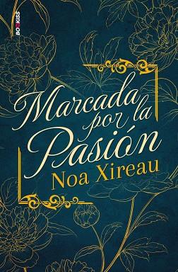 MARCADA POR LA PASIÓN | 9788419147486 | XIREAU, NOA | Llibreria Drac - Llibreria d'Olot | Comprar llibres en català i castellà online