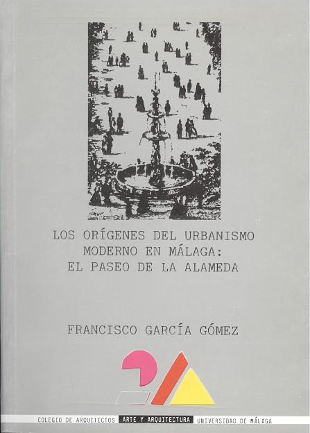 ORIGENES DEL URBANISMO MODERNO EN MALAGA: UN PASEO | 9788474962963 | GARCIA GOMEZ, FRANCISCO | Llibreria Drac - Llibreria d'Olot | Comprar llibres en català i castellà online