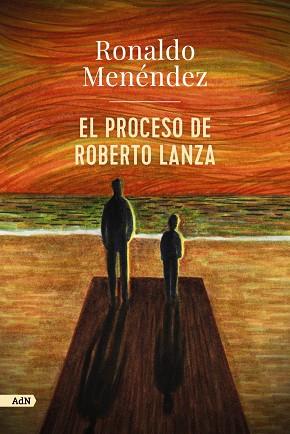 PROCESO DE ROBERTO LANZA (ADN), LA  | 9788413629803 | MENÉNDEZ, RONALDO | Llibreria Drac - Llibreria d'Olot | Comprar llibres en català i castellà online