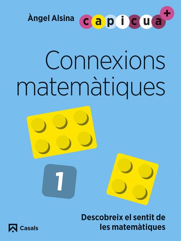 CONNEXIONS MATEMÀTIQUES 1. CAPICUA 3 ANYS | 9788421879894 | ALSINA, ÀNGEL | Llibreria Drac - Librería de Olot | Comprar libros en catalán y castellano online