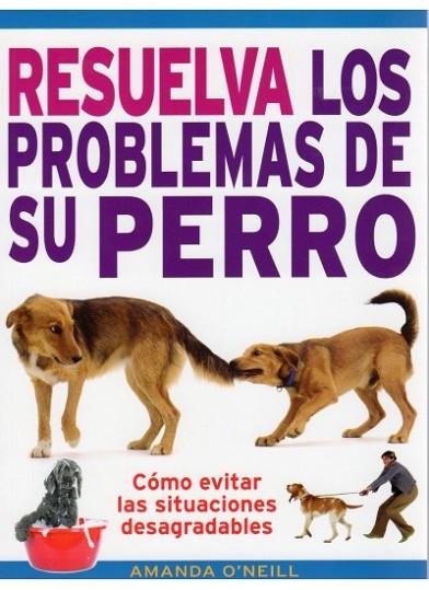 RESUELVA LOS PROBLEMAS DE SU PERRO | 9788428215404 | O#NEILL, AMANDA | Llibreria Drac - Librería de Olot | Comprar libros en catalán y castellano online