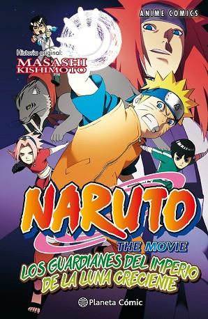 NARUTO ANIME COMIC Nº 04 LOS GUARDIANES DEL IMPERIO DE LA LUNA CRECIENTE | 9788416889952 | KISHIMOTO, MASASHI | Llibreria Drac - Llibreria d'Olot | Comprar llibres en català i castellà online