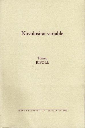 NUVOLOSITAT VARIABLE | 9788492574056 | RIPOLL, TOMEU | Llibreria Drac - Llibreria d'Olot | Comprar llibres en català i castellà online