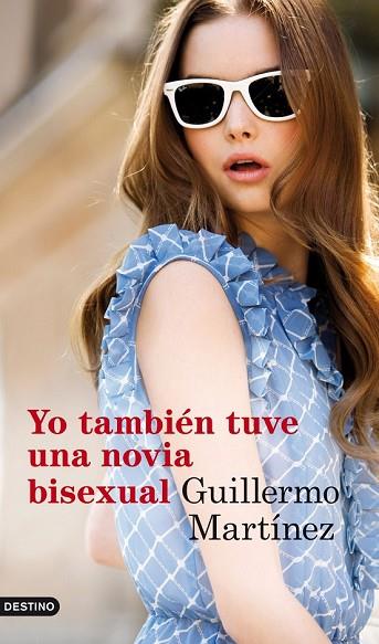 YO TAMBIEN TUVE UNA NOVIA BISEXUAL | 9788423345823 | MARTINEZ, GUILLERMO | Llibreria Drac - Librería de Olot | Comprar libros en catalán y castellano online