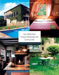 MEJORES CASAS RURALES DE CATALUÑA, LAS | 9788483303016 | JUSTE, AGUSTÍ/CALDUCH, EVA | Llibreria Drac - Llibreria d'Olot | Comprar llibres en català i castellà online