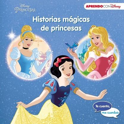 HISTORIAS MÁGICAS DE PRINCESAS (TE CUENTO, ME CUENTAS UNA HISTORIA DISNEY) | 9788416931149 | DISNEY | Llibreria Drac - Llibreria d'Olot | Comprar llibres en català i castellà online