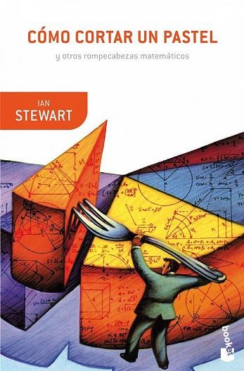 COMO CORTAR UN PASTEL Y OTROS ROMPECABEZAS MATEMATICOS | 9788408008934 | STEWART, IAN | Llibreria Drac - Llibreria d'Olot | Comprar llibres en català i castellà online