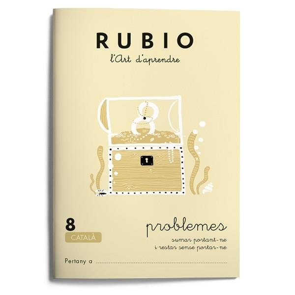RUBIO 8 PROBLEMES DE SUMAR PORTANT-NE I RESTAR SENSE PORTAR- | 9788489773134 | Llibreria Drac - Librería de Olot | Comprar libros en catalán y castellano online
