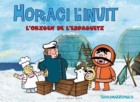 ESPAGUETI, L' (HORACI L'INUIT) | 9788416587681 | SARRAMIA, OSCAR / ESPINACH, ANNA | Llibreria Drac - Llibreria d'Olot | Comprar llibres en català i castellà online