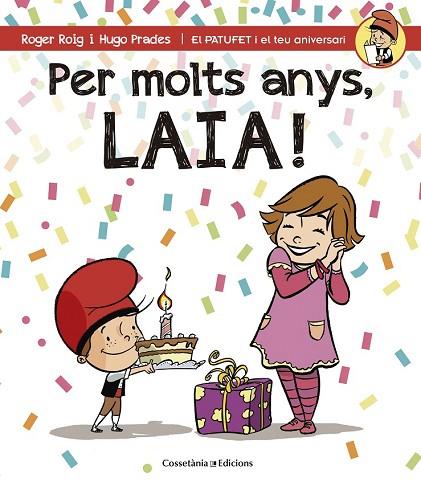 PER MOLTS ANYS LAIA! | 9788490344415 | ROIG, ROGER; PRADES, HUGO | Llibreria Drac - Llibreria d'Olot | Comprar llibres en català i castellà online