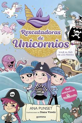 VIAJE AL PAÍS DE LOS PIRATAS (RESCATADORAS DE UNICORNIOS 4) | 9788419975089 | PUNSET, ANA | Llibreria Drac - Llibreria d'Olot | Comprar llibres en català i castellà online