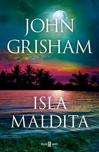 ISLA MALDITA | 9788401027925 | GRISHAM, JOHN | Llibreria Drac - Llibreria d'Olot | Comprar llibres en català i castellà online