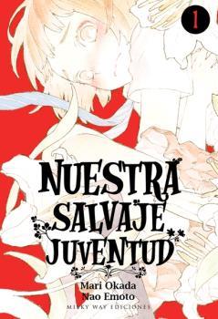 NUESTRA SALVAJE JUVENTUD 01 | 9788417820251 | OKADA, MARI; EMOTO, NAO | Llibreria Drac - Llibreria d'Olot | Comprar llibres en català i castellà online