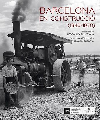 BARCELONA EN CONSTRUCCIÓ (1940-1970) | 9788483309636 | SEGURA, ISABEL | Llibreria Drac - Llibreria d'Olot | Comprar llibres en català i castellà online