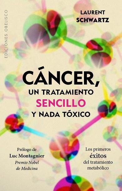 CÁNCER, UN TRATAMIENTO SENCILLO Y NADA TÓXICO | 9788491111894 | SCHWARTZ, LAURENT | Llibreria Drac - Librería de Olot | Comprar libros en catalán y castellano online