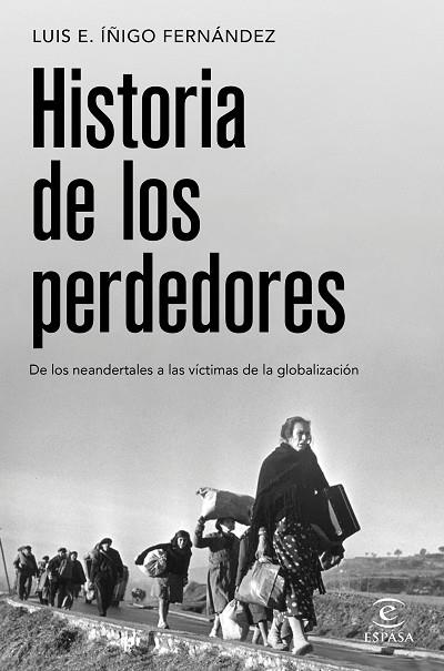 HISTORIA DE LOS PERDEDORES | 9788467064445 | ÍÑIGO FERNÁNDEZ, LUIS E. | Llibreria Drac - Llibreria d'Olot | Comprar llibres en català i castellà online