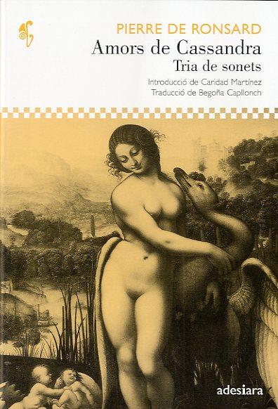 AMORS DE CASSANDRA. TRIA DE SONETS | 9788492405671 | RONSARD, PIERRE DE | Llibreria Drac - Llibreria d'Olot | Comprar llibres en català i castellà online