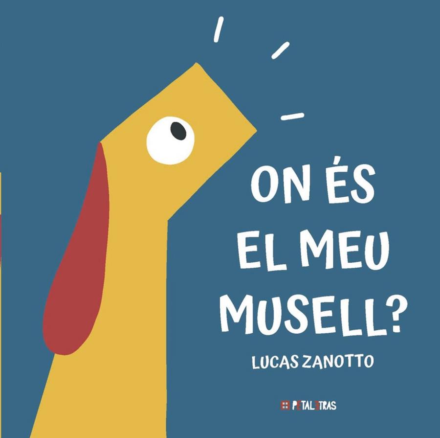 ON ÉS EL MEU MUSELL? | 9788419893284 | ZANOTTO, LUCAS | Llibreria Drac - Llibreria d'Olot | Comprar llibres en català i castellà online