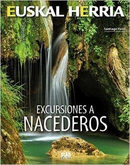 EXCURSIONES A NACEDEROS EUSKAL HERRIA | 9788482165530 | YANIZ, SANTIAGO | Llibreria Drac - Librería de Olot | Comprar libros en catalán y castellano online