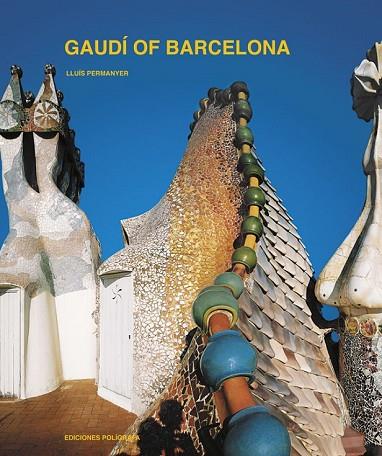 GAUDI OF BARCELONA | 9788434313026 | PERMANYER, LLUIS | Llibreria Drac - Librería de Olot | Comprar libros en catalán y castellano online