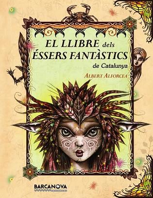 LLIBRE DELS ESSERS FANTASTICS DE CATALUNYA, EL | 9788448926670 | ALFORCEA, ALBERT | Llibreria Drac - Librería de Olot | Comprar libros en catalán y castellano online